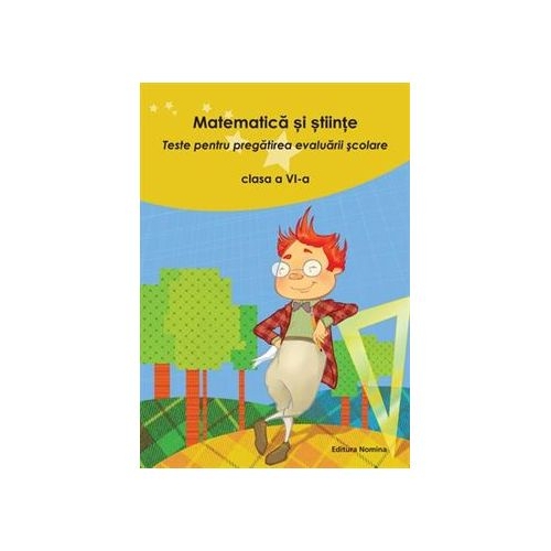 Matematica si stiinte. Clasa a VI-a. Editia II - Nicolae Grigore