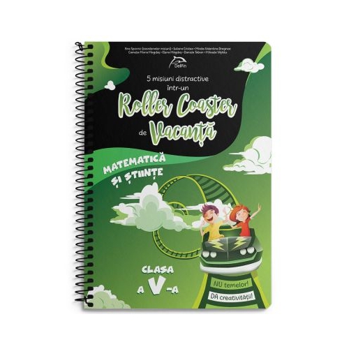 5 misiuni distractive intr-un Roller Coaster de Vacanta Matematica si stiinte Clasa a V-a caiet de vacanta - Ana Spornic