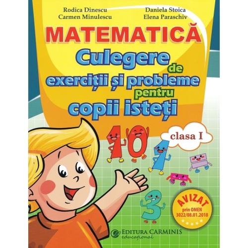 Matematica. Culegere de exercitii si probleme pentru copii isteti. Clasa 1 - Rodica Dinescu, editura Carminis