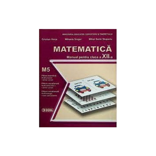 Matematica. Manual pentru clasa a 12-a M5 - Mihaela Singer