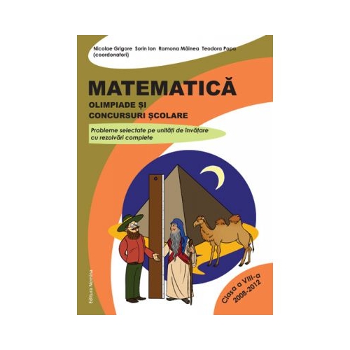 Matematica. Olimpiade si concursuri scolare clasa a VIII-a - Nicolae Grigore
