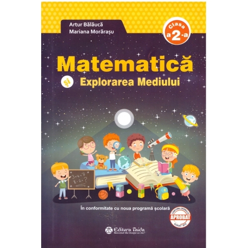 Matematica si explorarea mediului, clasa a II-a - Artur Balauca, Mariana Morarasu