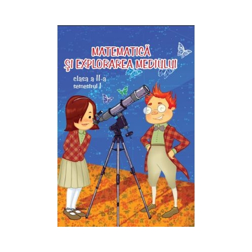 Matematica si explorarea mediului, clasa a II-a, semestrul 1 - Viorel-George Dumitru