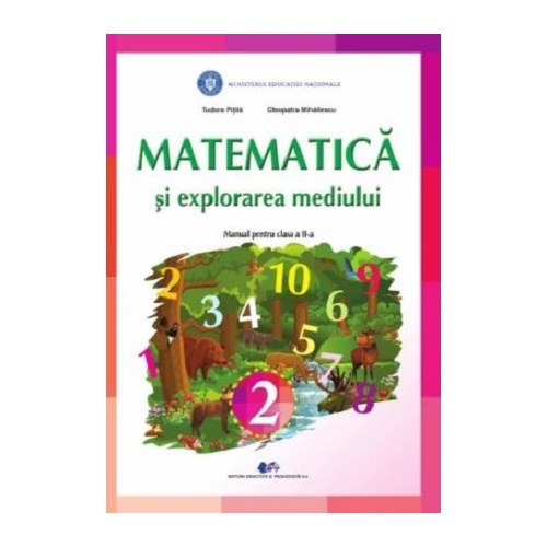 Matematica si explorarea mediului. Manual pentru clasa a 2-a - Tudora Pitila, Cleopatra Mihailescu Matematica si explorarea mediului Clasa 2 Didactica si Pedagogica grupdzc