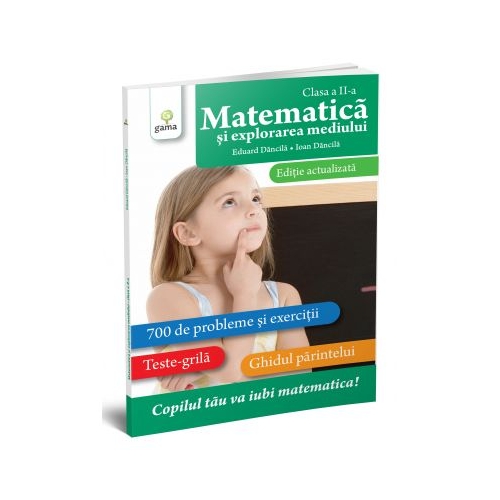 Matematica si explorarea mediului clasa a II-a. Editie actualizata - Ioan Dancila, Eduard Dancila