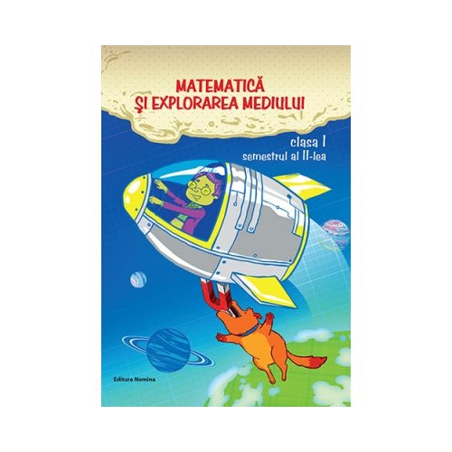 Matematica si explorarea mediului clasa I semestrul al II-lea - Dora Laura Viziteu, Viorel George Dumitru