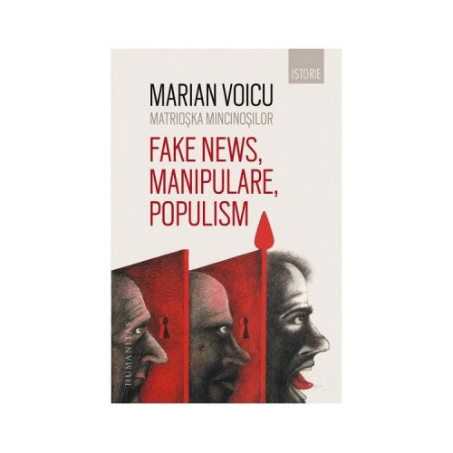 Matrioska mincinosilor. Fake news, manipulare, populism - Marian Voicu