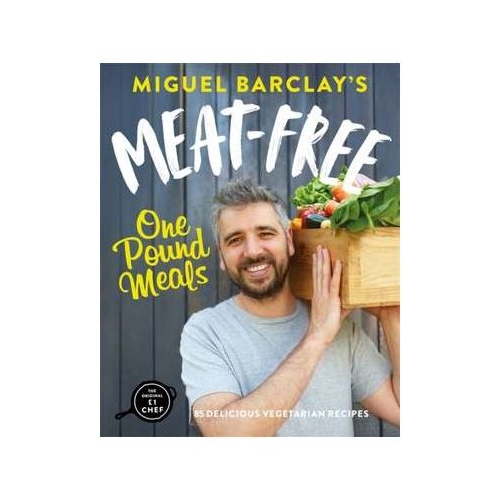 Meat-Free One Pound Meals - Miguel Barclay