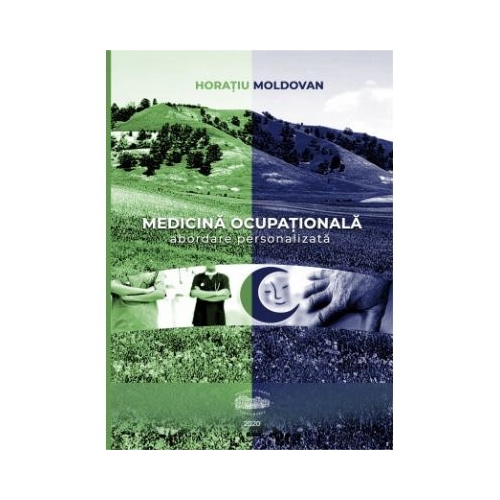 Medicina ocupationala. Abordare personalizata - Horatiu Moldovan