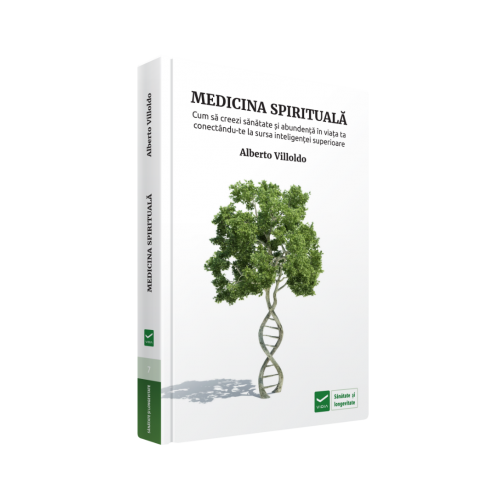 Medicina spirituala - Alberto Villoldo Psihologie Vidia