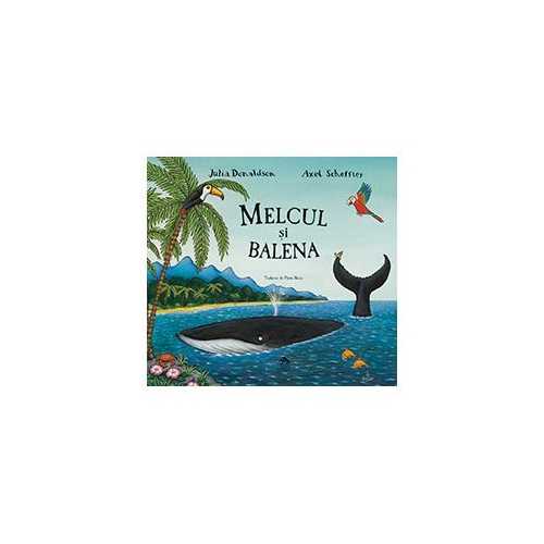 Melcul si balena - Julia Donaldson, editura Cartea Copiilor