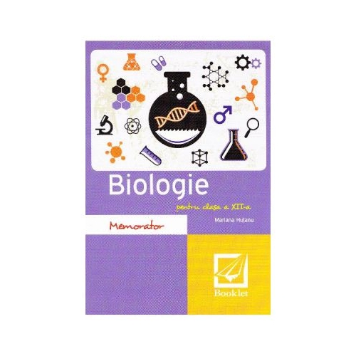 Memorator de biologie clasa 12 editia 2016 - Mariana Hutanu, editura Booklet
