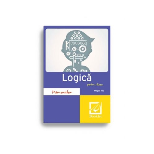 Memorator de logica pentru liceu - Magda Ilas, editura Booklet