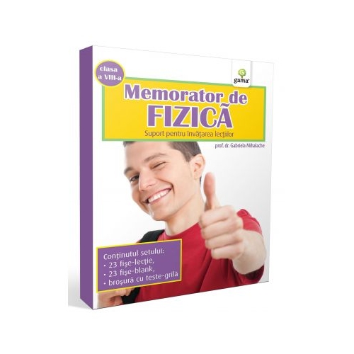 Memorator de fizica. Clasa a VIII-a. Suport pentru invatarea lectiilor - Gabriela Mihalache