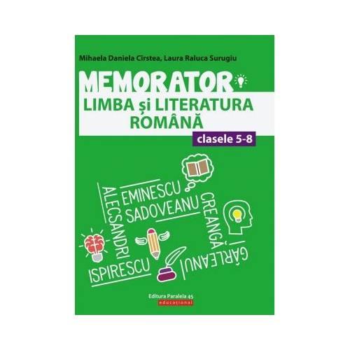 Memorator de limba si literatura romana pentru clasele V-VIII - Cirstea Mihaela Daniela, Surugiu Laura Raluca
