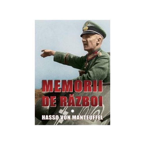 Memorii de razboi - Hasso von Manteuffel