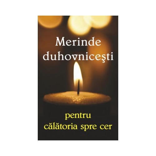Merinde duhovnicesti pentru calatoria spre cer