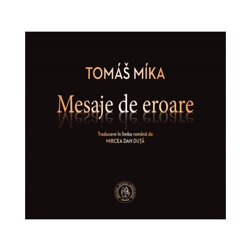 Mesaje de eroare. Antologie de autor - Tomas Míka
