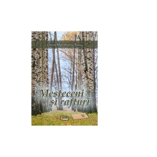 Mesteceni si rafturi - Olivia Mandrutiu-Rus
