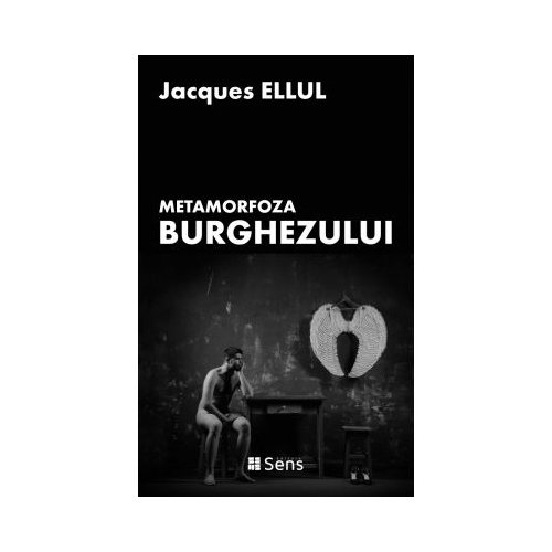 Metamorfoza burghezului - Jacques Ellul