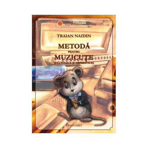 Metoda pentru muzicute - Traian Naidin