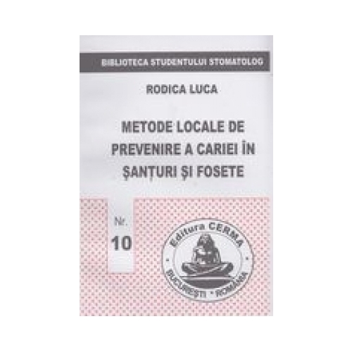 Metode locale de prevenire a cariei in santuri si fosete - Rodica Luca