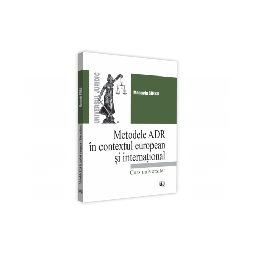 Metodele ADR in context european si international - Manuela Sirbu
