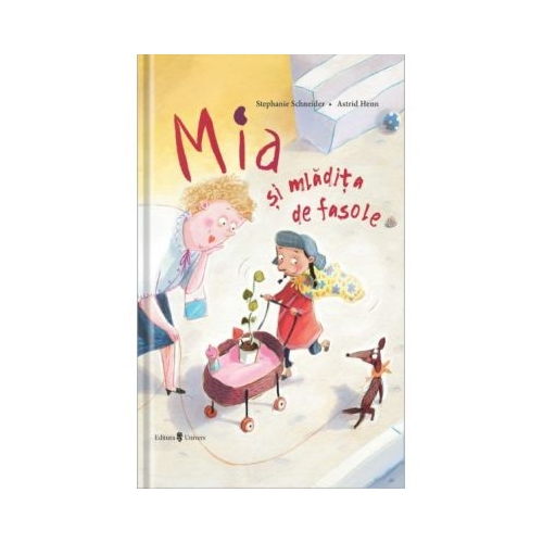 Mia si mladita de fasole - Stephanie Schneider