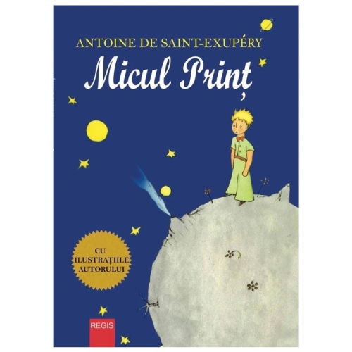 Micul print - Antoine de Saint-Exupery Literatura universala Regis grupdzc