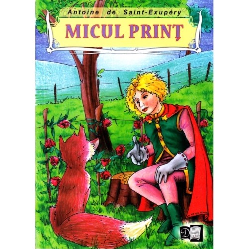 Micul print - Antoine De Saint-Exupery