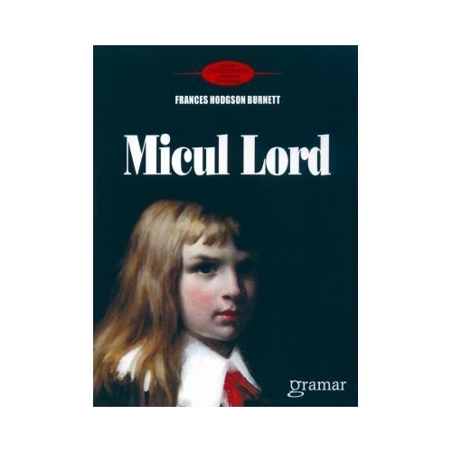 Micul lord - Frances Hodgson Burnett