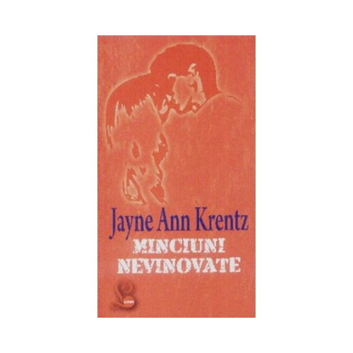 Minciuni nevinovate - Jayne Ann Krentz