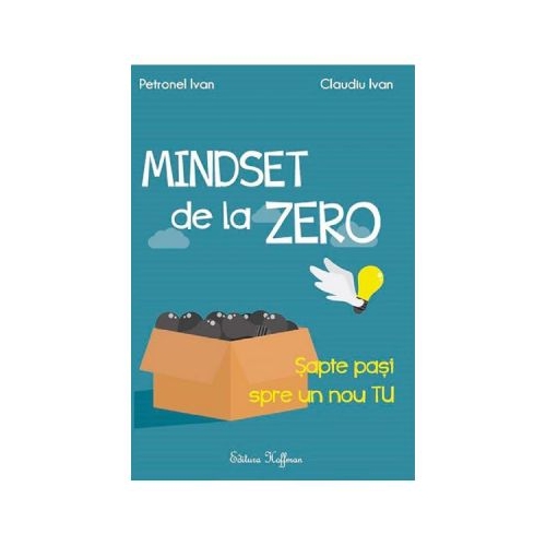 Mindset de la zero - Claudiu Ivan, Petronel Ivan
