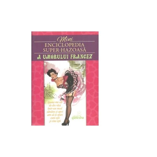 Mini enciclopedia super-hazoasa a umorului francez