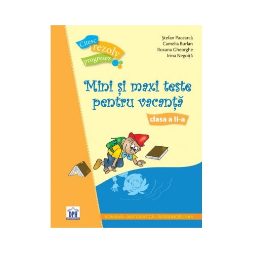 Mini si maxi teste pentru vacanta. Clasa a II-a - Stefan Pacearca, editura Didactica Publishing House