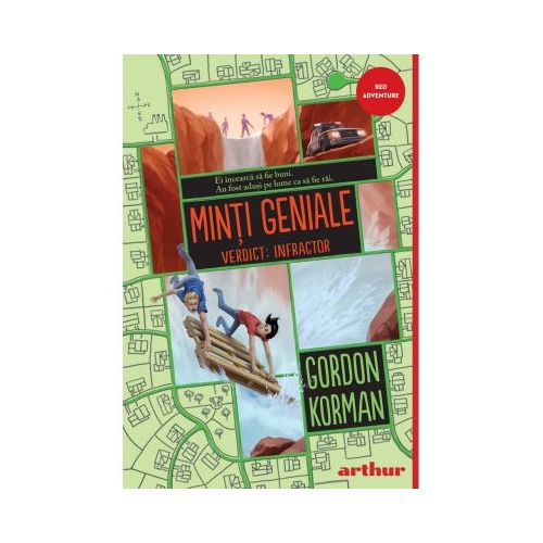 Minti geniale #2. Verdict. Infractor - Gordon Korman. Volum publicat de editura Arthur