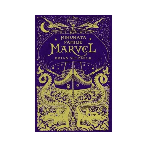 Minunata familie Marvel - Brian Selznick, editura Corint