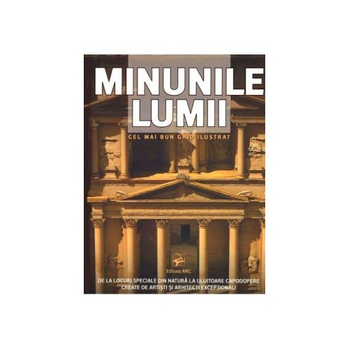 Minunile lumii. Cel mai bun ghid ilustrat
