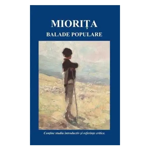 Miorita. Balade populare, editura Cartex