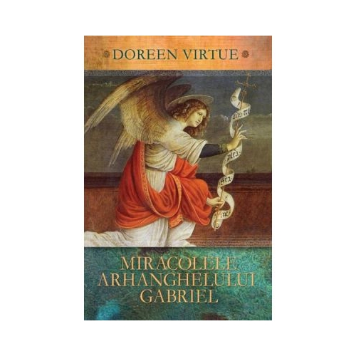 Miracolele Arhanghelului Gabriel - Doreen Virtue