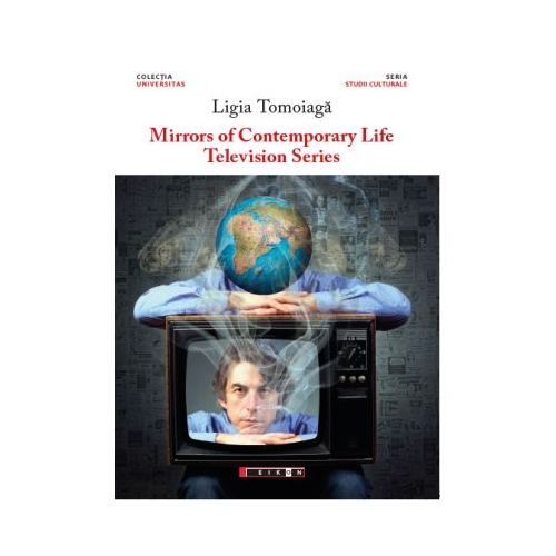 Mirrors of contemporary life - Television series - Ligia TOMOIAGA