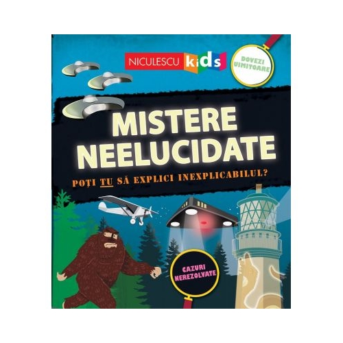Mistere neelucidate. Poti TU sa explici inexplicabilul? - Susan Martineau