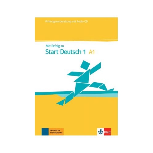 Mit Erfolg zu Start Deutsch 1, Ãœbungs- und Testbuch + Audio-CD. PrÃ¼fungsvorbereitung - Andrea Frater, editura Klett