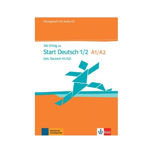 Mit Erfolg zu Start Deutsch 1/2 (telc Deutsch A1/A2), Übungsbuch + Audio-CD - Hubert Eichheim