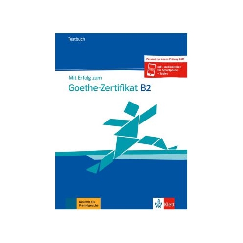Mit Erfolg zum Goethe-Zertifikat B2, Testbuch + online. Testbuch passend zur neuen PrÃ¼fung 2019 - Uta Loumiotis