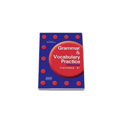 Grammar and Vocabulary Practice. Students Book. Intermediate B1 level - H. Q. Mitchell