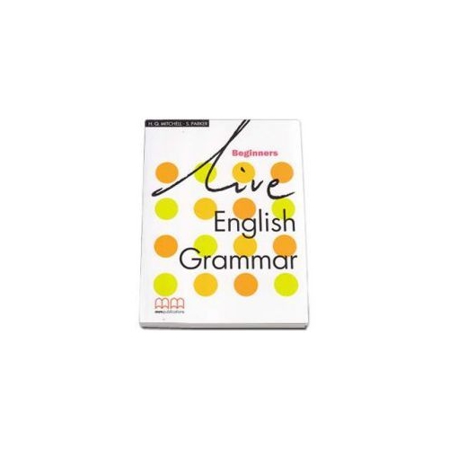 Live English Grammar Student's Book Beginners level - H. Q Mitchell