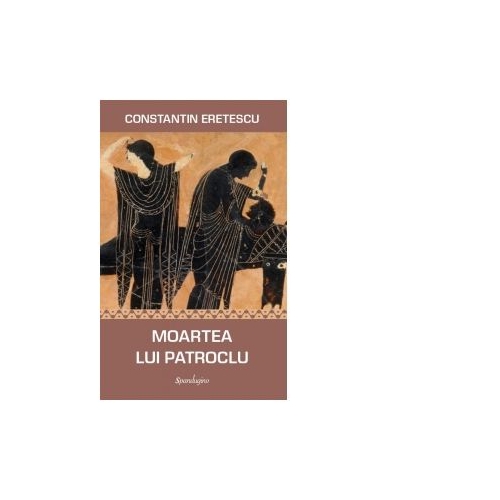 Moartea lui Patroclu - Constantin Eretescu