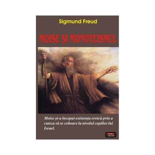 Moise si monoteismul – Sigmund Freud