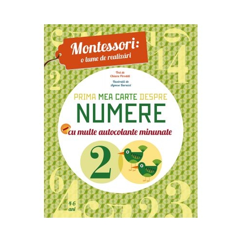 Montessori - o lume de realizari. Prima mea carte despre numere. Carte cu autocolante